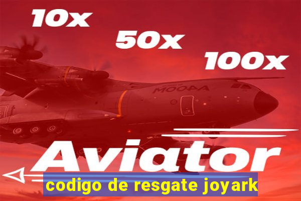 codigo de resgate joyark